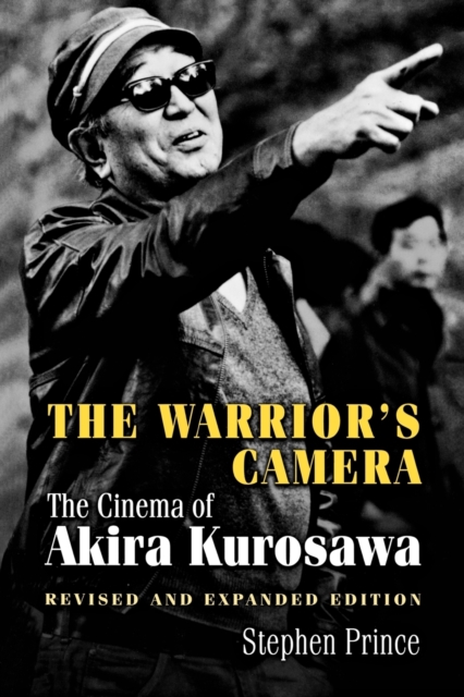 The Warrior's Camera : The Cinema of Akira Kurosawa - Revised and Expanded Edition, Paperback / softback Book