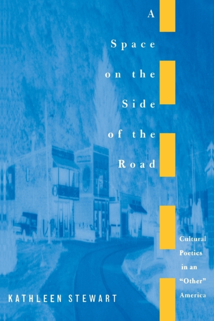 A Space on the Side of the Road : Cultural Poetics in an "Other" America, Paperback / softback Book
