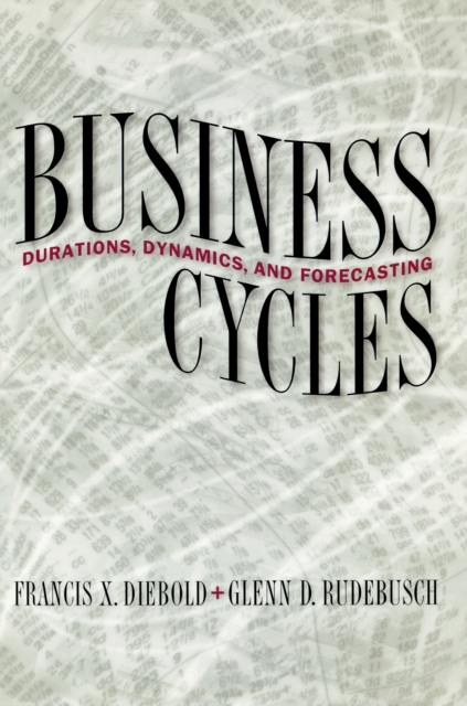 Business Cycles : Durations, Dynamics, and Forecasting, Hardback Book