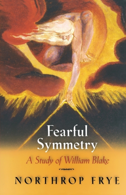 Fearful Symmetry : A Study of William Blake, Paperback / softback Book