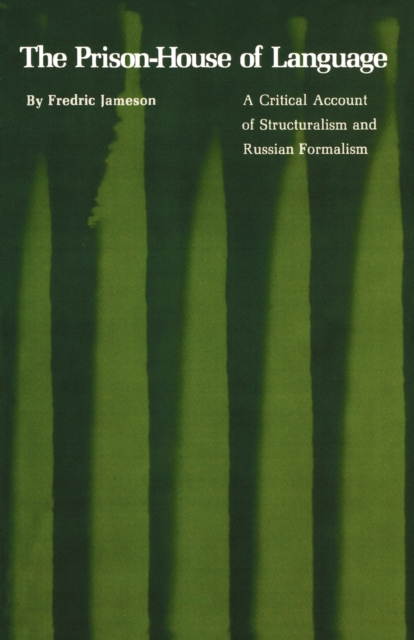 The Prison-House of Language : A Critical Account of Structuralism and Russian Formalism, Paperback / softback Book