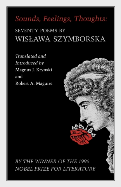 Sounds, Feelings, Thoughts : Seventy Poems by Wislawa Szymborska - Bilingual Edition, Paperback / softback Book