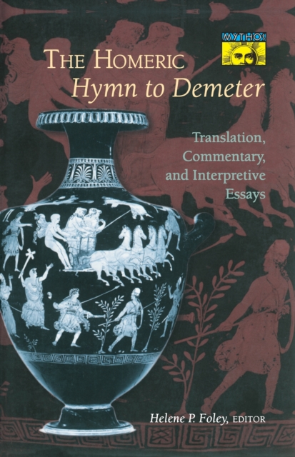 The Homeric Hymn to Demeter : Translation, Commentary, and Interpretive Essays, Paperback / softback Book