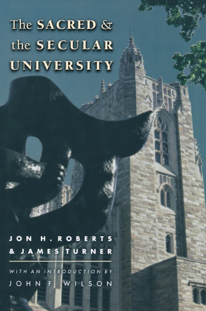 The Sacred and the Secular University, Hardback Book