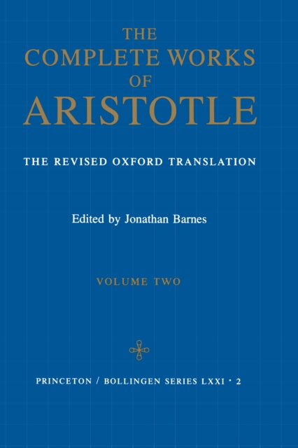 The Complete Works of Aristotle, Volume Two : The Revised Oxford Translation, Hardback Book