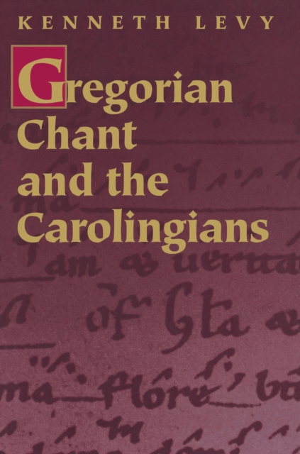 Gregorian Chant and the Carolingians, Hardback Book