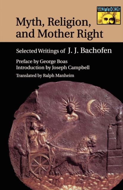 Myth, Religion, and Mother Right : Selected Writings of Johann Jakob Bachofen, Paperback / softback Book