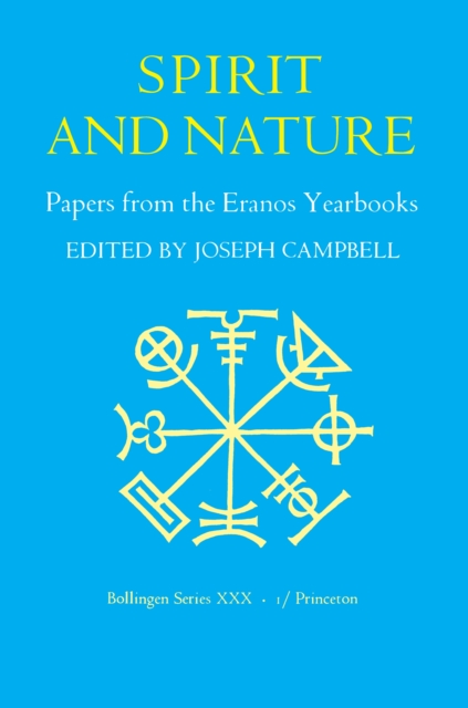 Papers from the Eranos Yearbooks, Eranos 1 : Spirit and Nature, Paperback / softback Book
