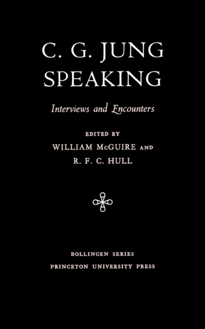 C.G. Jung Speaking : Interviews and Encounters, Paperback Book