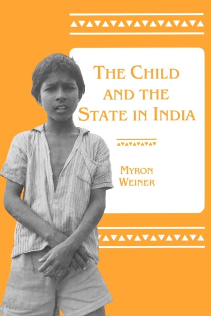 The Child and the State in India : Child Labor and Education Policy in Comparative Perspective, Paperback / softback Book