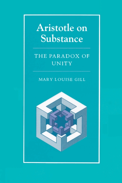 Aristotle on Substance : The Paradox of Unity, Paperback / softback Book