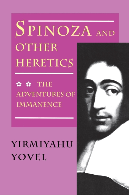 Spinoza and Other Heretics, Volume 2 : The Adventures of Immanence, Paperback / softback Book