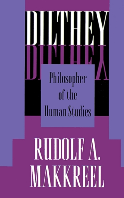 Dilthey : Philosopher of the Human Studies, Paperback / softback Book