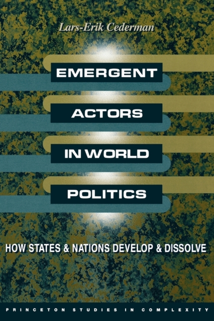 Emergent Actors in World Politics : How States and Nations Develop and Dissolve, Paperback / softback Book