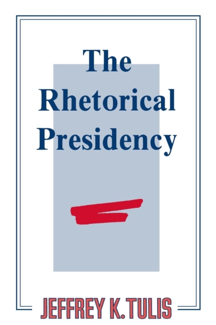 The Rhetorical Presidency, Paperback / softback Book