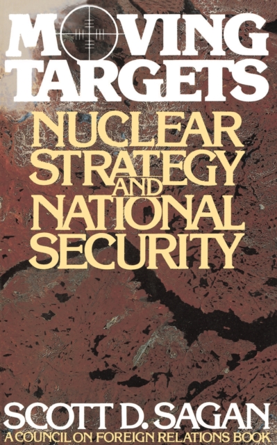 Moving Targets : Nuclear Strategy and National Security, Paperback / softback Book