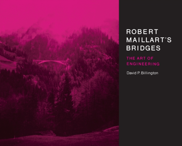 Robert Maillart's Bridges : The Art of Engineering, Paperback / softback Book