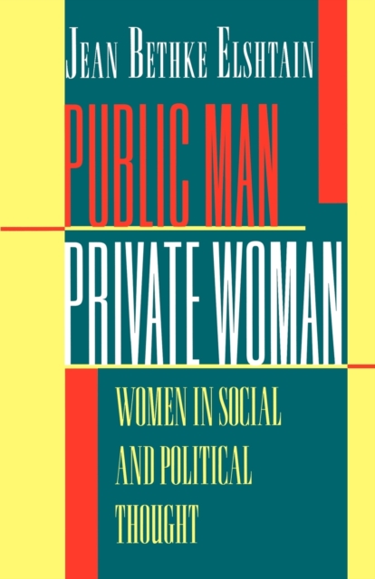 Public Man, Private Woman : Women in Social and Political Thought, Second Edition, Paperback Book