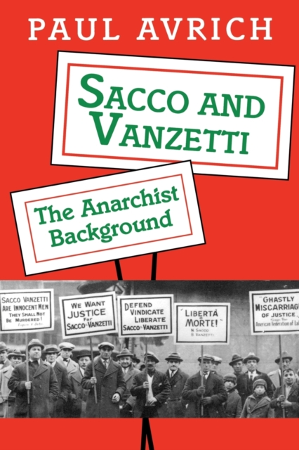 Sacco and Vanzetti : The Anarchist Background, Paperback / softback Book