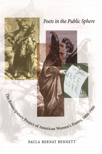 Poets in the Public Sphere : The Emancipatory Project of American Women's Poetry, 1800-1900, Paperback / softback Book