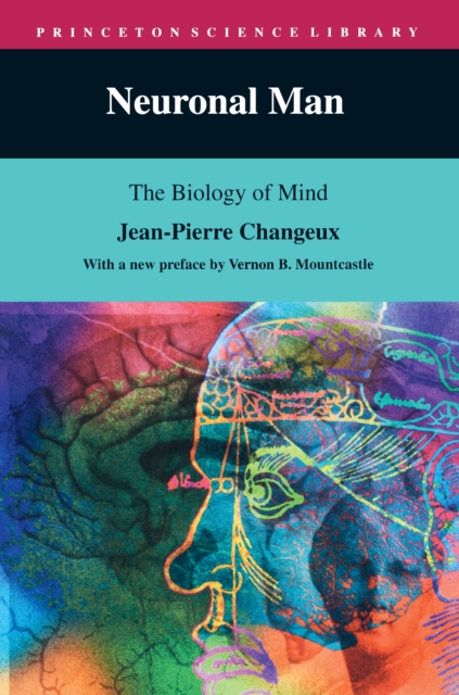 Neuronal Man : The Biology of Mind, Paperback / softback Book