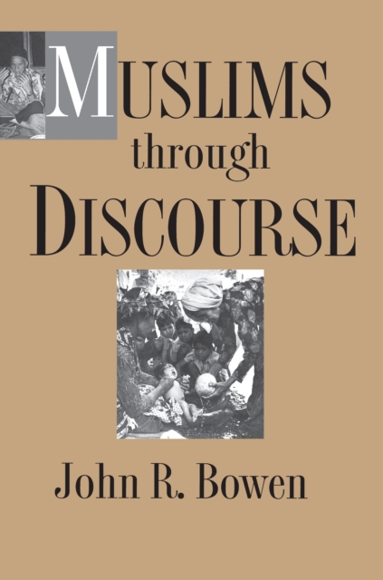Muslims through Discourse : Religion and Ritual in Gayo Society, Paperback / softback Book