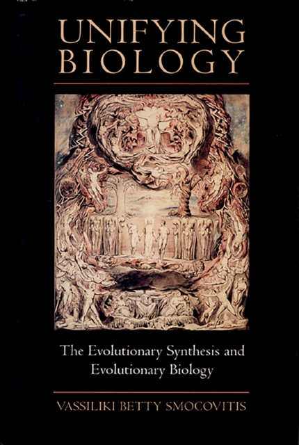 Unifying Biology : The Evolutionary Synthesis and Evolutionary Biology, Hardback Book