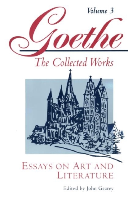 Goethe, Volume 3 : Essays on Art and Literature, Paperback / softback Book