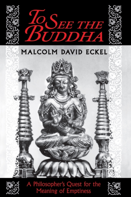 To See the Buddha : A Philosopher's Quest for the Meaning of Emptiness, Paperback / softback Book