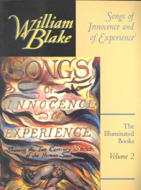 The Illuminated Books of William Blake, Volume 2 : Songs of Innocence and of Experience, Paperback / softback Book