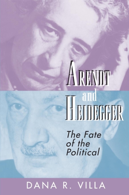 Arendt and Heidegger : The Fate of the Political, Paperback / softback Book