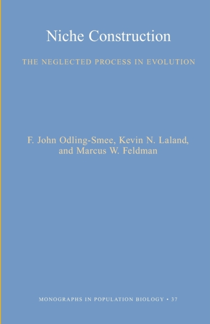 Niche Construction : The Neglected Process in Evolution (MPB-37), Paperback / softback Book