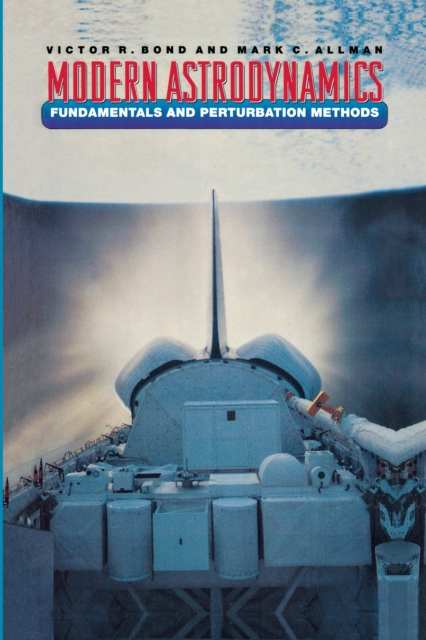 Modern Astrodynamics : Fundamentals and Perturbation Methods, Hardback Book