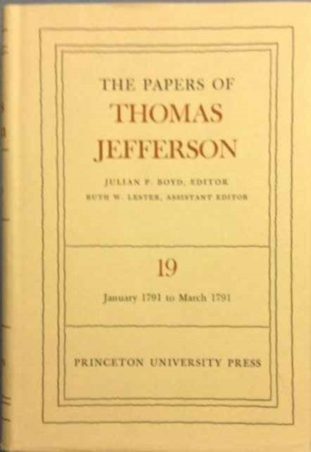 The Papers of Thomas Jefferson, Volume 19 : January 1791 to March 1791, Hardback Book