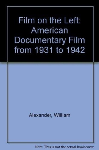 Film on the Left : American Documentary Film From 1931 to 1942, Hardback Book