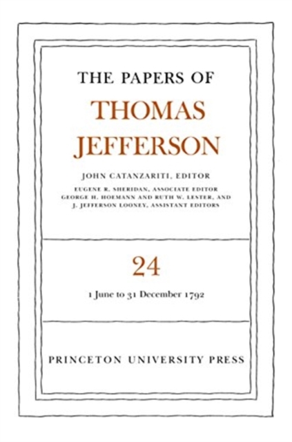 The Papers of Thomas Jefferson, Volume 24 : 1 June-31 December 1792, Hardback Book