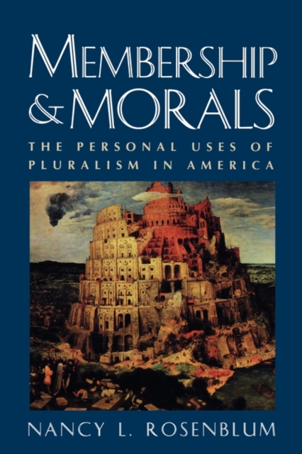 Membership and Morals : The Personal Uses of Pluralism in America, Paperback / softback Book