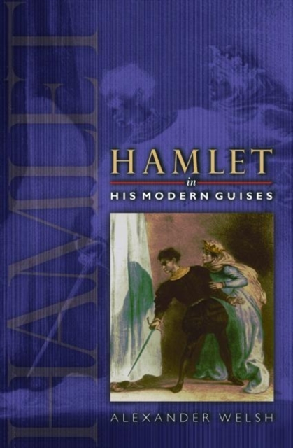 Hamlet in His Modern Guises, Hardback Book