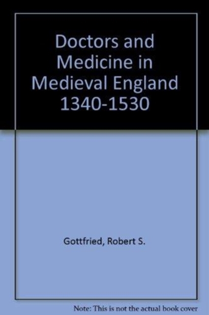 Doctors and Medicine in Medieval England, 1340-1530, Hardback Book