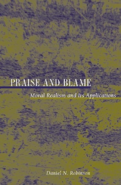 Praise and Blame : Moral Realism and Its Applications, Hardback Book
