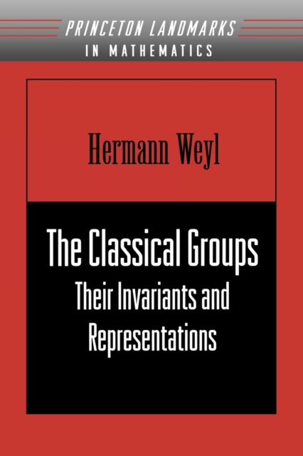The Classical Groups : Their Invariants and Representations (PMS-1), Paperback / softback Book