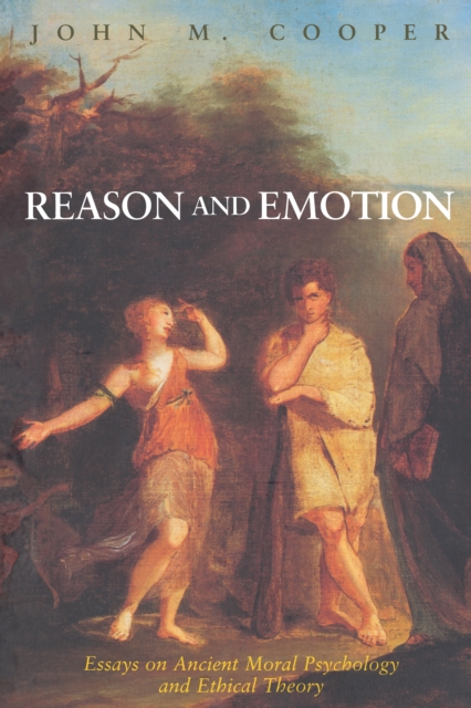 Reason and Emotion : Essays on Ancient Moral Psychology and Ethical Theory, Paperback / softback Book
