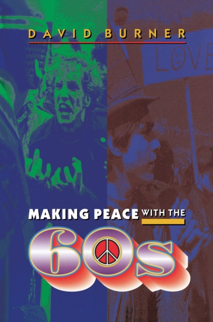 Making Peace with the 60s, Paperback / softback Book