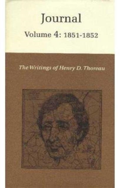 The Writings of Henry David Thoreau, Volume 4 : Journal, Volume 4: 1851-1852., Hardback Book