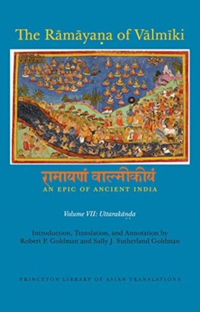 The Ramayana of Valmiki: An Epic of Ancient India, Volume VII : Uttarakanda, Hardback Book