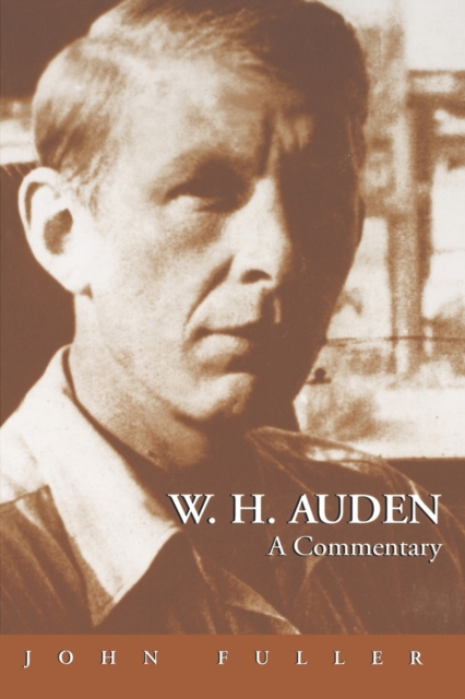 W. H. Auden : A Commentary, Paperback Book