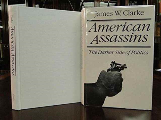 American Assassins : The Darker Side of Politics, Hardback Book