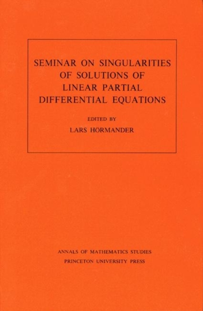 Seminar on Singularities of Solutions of Linear Partial Differential Equations. (AM-91), Volume 91, Paperback / softback Book