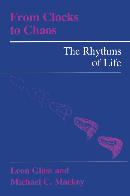 From Clocks to Chaos : The Rhythms of Life, Paperback / softback Book
