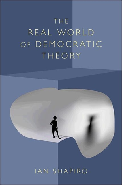 The Real World of Democratic Theory, Paperback / softback Book